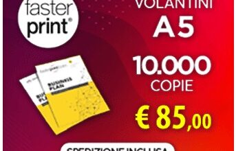 Fasterprint Offerta stampa 10000 Volantini o Flyer Pubblicitari A5 per 85